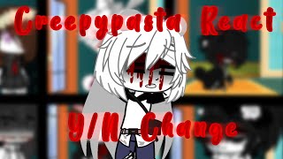 • Creepypasta React YOU ChangeOriginal • [upl. by Geibel643]