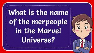 What is the name of the merpeople in the Marvel Universe [upl. by Guidotti]