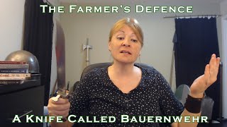 The Farmers Defence A Knife called Bauernwehr [upl. by Nnahgem503]