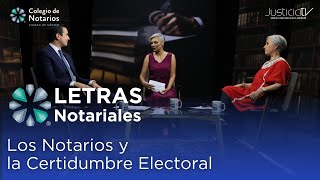 Letras Notariales  Los notarios y la certidumbre electoral [upl. by Erdnoed425]