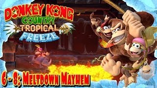 Donkey Kong Country Tropical Freeze  Part 56  quotMeltdown Mayhemquot 68 100 Walkthrough [upl. by Rede405]