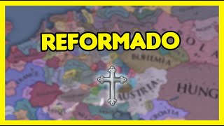 REFORMADO  GUÍA DE RELIGIONES EUROPA UNIVERSALIS IV  EU4 [upl. by Mehs]