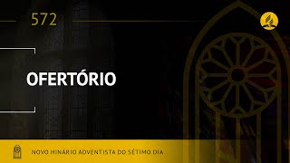 Novo Hinário Adventista • Hino 572 • Ofertório • Lyrics [upl. by Ahsi]