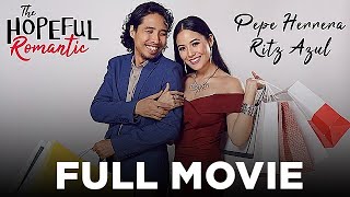 THE HOPEFUL ROMANTIC Pepe Herrera Ritz Azul Nikko Natividad amp Paeng Sudayan  Full Movie [upl. by Tama]