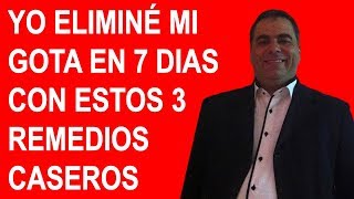 3 Remedios Caseros Para Eliminar La Gota En Solo 7 Días [upl. by Abbe]