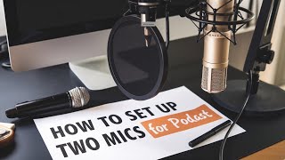 HOW TO SET UP TWO MICS FOR PODCAST [upl. by Lingwood189]