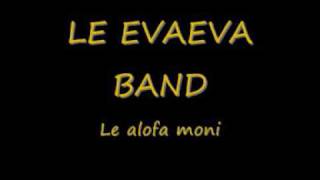 Le Evaeva Band Le alofa moni [upl. by Mandi]