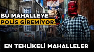 Türkiyenin En Tehlikeli 5 Mahallesi quotO Mahalleyi Duymadınızquot [upl. by Weiss]