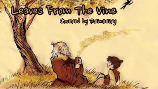 Leaves From The Vine Full Ver ATLA  Cover by Reinaeiry [upl. by Dimitris]