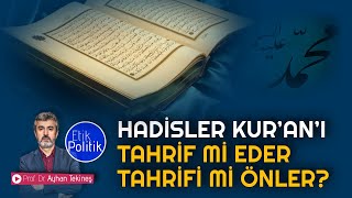 Hadisler Kur’an’ı tahrif mi eder tahrifi mi önler  Prof Dr Ayhan TEKİNEŞ [upl. by Mariken]