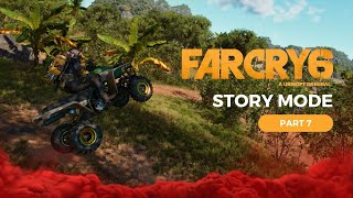 Far Cry 6 Story Mode Part 7 [upl. by Paloma]