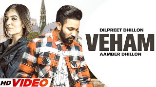 Veham Official Video  Dilpreet Dhillon Ft Aamber Dhillon  Desi Crew  Latest Punjabi Songs 2023 [upl. by Hbaruas]