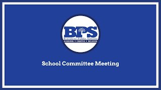 BPS School Committee Meeting  Monday September 16th 2024 [upl. by Nnylatsyrc714]