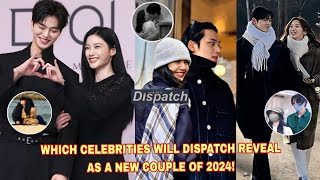 DISPATCH COUPLE OF 2024 Song Kang Kim Yoo Jung Eun Woo Lisa Mingyu Moon Ga Young etc 😱 [upl. by Nedle149]