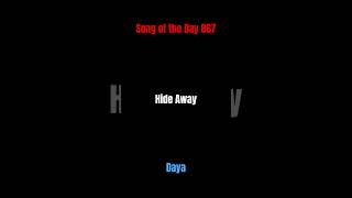 Song of the Day 867 Hide Away Daya [upl. by Ramar721]