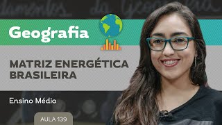 Matriz energética brasileira​  Geografia  Ensino Médio [upl. by Lapham]