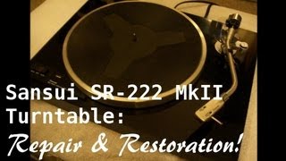 Sansui SR222 Mk II Turntable  Repair amp Restoration [upl. by Holland]