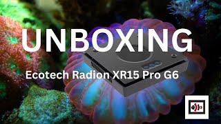 Ecotech Marine Radion XR15 PRO G6 whats in the box  Unboxing [upl. by Lovich]