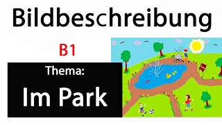 B1Bildbeschreibung Teil 1 Im Park BildAufbau [upl. by Seka]