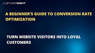 A Beginners Guide To Conversion Rate Optimization Turn Website Visitors Into Loyal Customers [upl. by Greenebaum5]