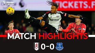 HIGHLIGHTS  Fulham 00 Everton  Chances Spurned At Craven Cottage As It Ends Goalless [upl. by Aneras]