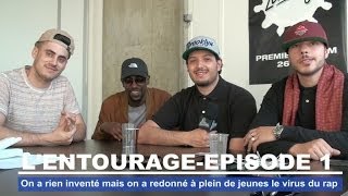 LEntourage  On na rien inventé mais on a redonné à plein de jeunes le virus du rap [upl. by Arretal]