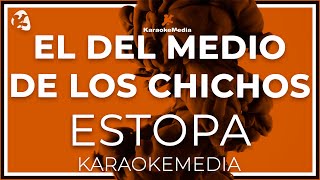 Estopa  El Del Medio De Los Chichos Karaoke Instrumental y letra [upl. by Reffinnej]