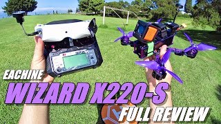 Eachine WIZARD X220S FPV  Full Review  Unboxing  Inspection  FlightCRASH Test  Pros amp Cons [upl. by Gleason]