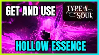 How To GET And USE Hollow Essence In Type Soul Roblox FULL GUIDE [upl. by Aneres694]