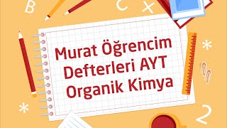 Murat Öğrencim Defterleri  AYT Organik Kimya [upl. by Nadoj]