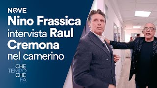 Che tempo che farà  Nino Frassica intervista Raul Cremona in camerino [upl. by Ambie319]