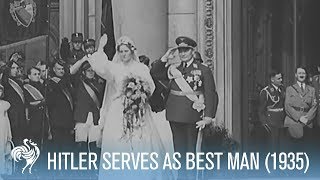 Hitler Serves as Best Man at Famous German Wedding 1935  War Archives [upl. by Letnuahs]