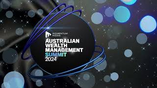 Join us at the inaugural Australian Wealth Management Summit 2024 [upl. by Greta]