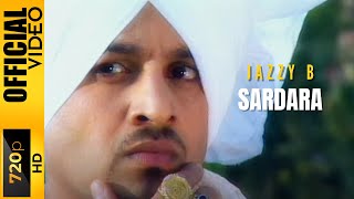 SARDARA  JAZZY B  OFFICIAL VIDEO [upl. by Ruth]