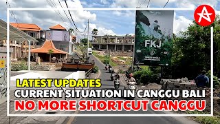 NO MORE GREEN SHORTCUT CANGGU  Canggu Bali Update [upl. by Ardnik]