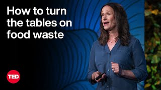 How to Turn the Tables on Food Waste  Dana Gunders  TED [upl. by Lemra]