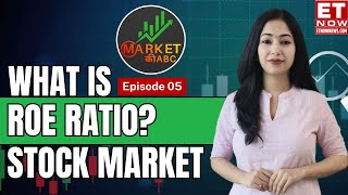 What Is Return On Equity ROE Explained  How To Calculate ROE Ratio Market Basics  Market की ABC [upl. by Savannah]