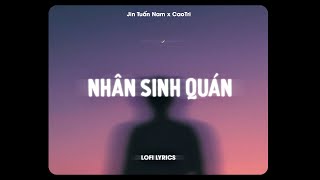 ♬ Nhân Sinh Quán  Jin Tuấn Nam x CaoTri  Lofi Lyrics [upl. by Roderick]