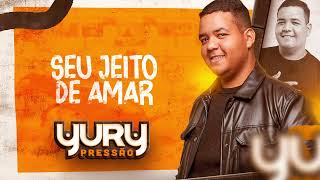 Yury Pressão  Seu Jeito De Amar  Áudio Oficial [upl. by Corley]