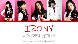 Wonder Girls원더걸스  Irony아이러니  Colour Coded Lyrics HANROMENG [upl. by Akkeber46]