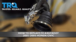 How to Replace CV Axle Boot 20012005 Honda Civic [upl. by Silvia]