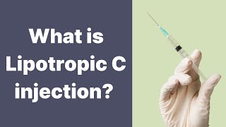 What is Lipotropic C injection [upl. by Madonna258]