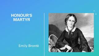 Honours Martyr by Emily Brontë [upl. by Omsoc529]