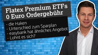 Flatex Premium ETFs 0 Euro Ordergebühr unter bestimmten Bedingungen [upl. by Xeno]