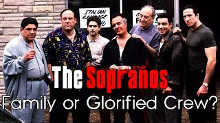 The Sopranos Family or Glorified Crew [upl. by Haeli]