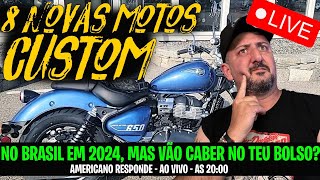 8 novas motos custom no BRASIL em 2024 mas será que vão CABER no TEU BOLSO [upl. by Marylinda690]