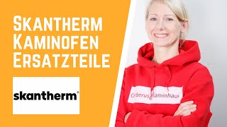 Skantherm Kaminofen Ersatzteile  Beratung durch den Fachmann [upl. by Keifer]