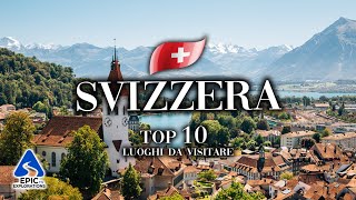 Svizzera Top 10 Luoghi da Visitare  4K Guida di Viaggio [upl. by Nelyk]