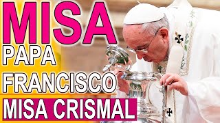 Misa Crismal Jueves Santo Papa Francisco 28 de Marzo [upl. by Liscomb990]