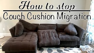 How to Stop the Couch Cushion Migration [upl. by Hendrika755]